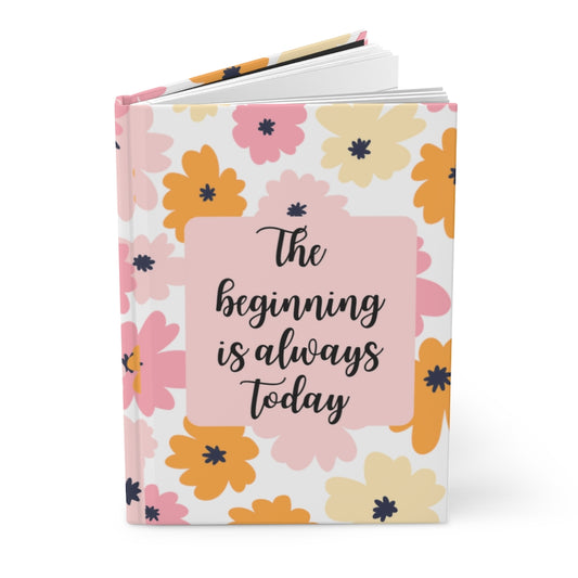Pink Floral Beginning Is Today Hardcover Journal Matte