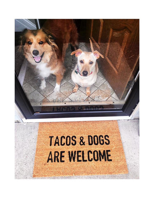 Tacos & Dogs Are Welcome - Doormat