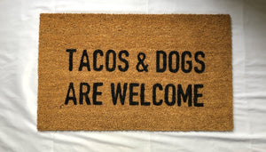 Tacos & Dogs Are Welcome - Doormat