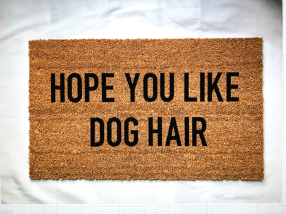 Hope You Like cat/dog Hair Doormat