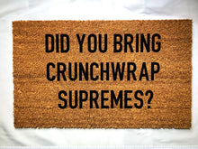 Load image into Gallery viewer, Did you bring cheeses gordita crunches doormat, Crunchwrap doormat, Taco Bell doormat
