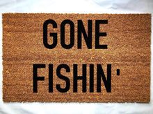 Load image into Gallery viewer, Gone fishin doormat
