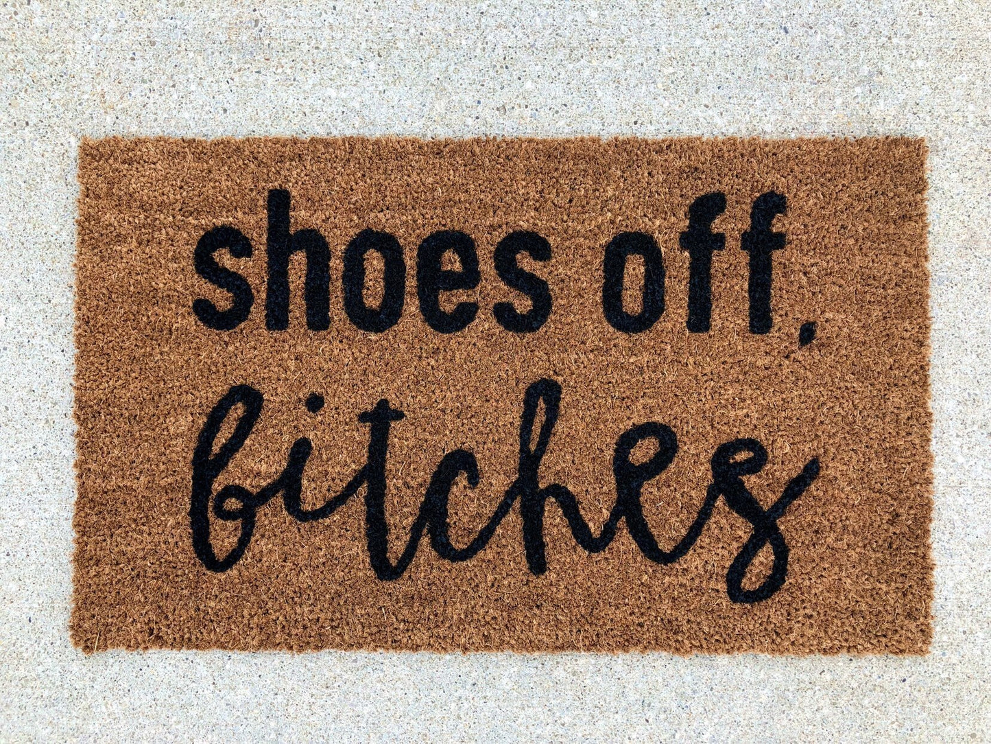 Shoes off bitches doormat