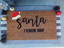 Load image into Gallery viewer, santa i know him doormat
