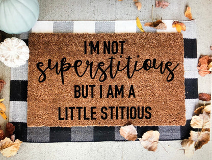 I’m Not Superstitious But I Am a Little Stitious Funny Doormat | Michael Scott Quote Mat | Halloween Front Porch Decor | The Office Gift