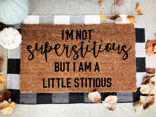 I’m Not Superstitious But I Am a Little Stitious Funny Doormat | Michael Scott Quote Mat | Halloween Front Porch Decor | The Office Gift
