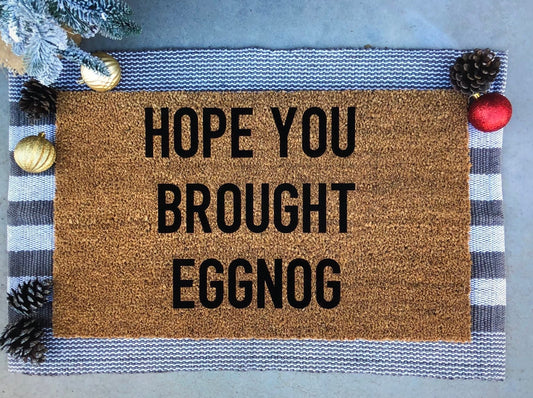 hope you brought eggnog doormat
