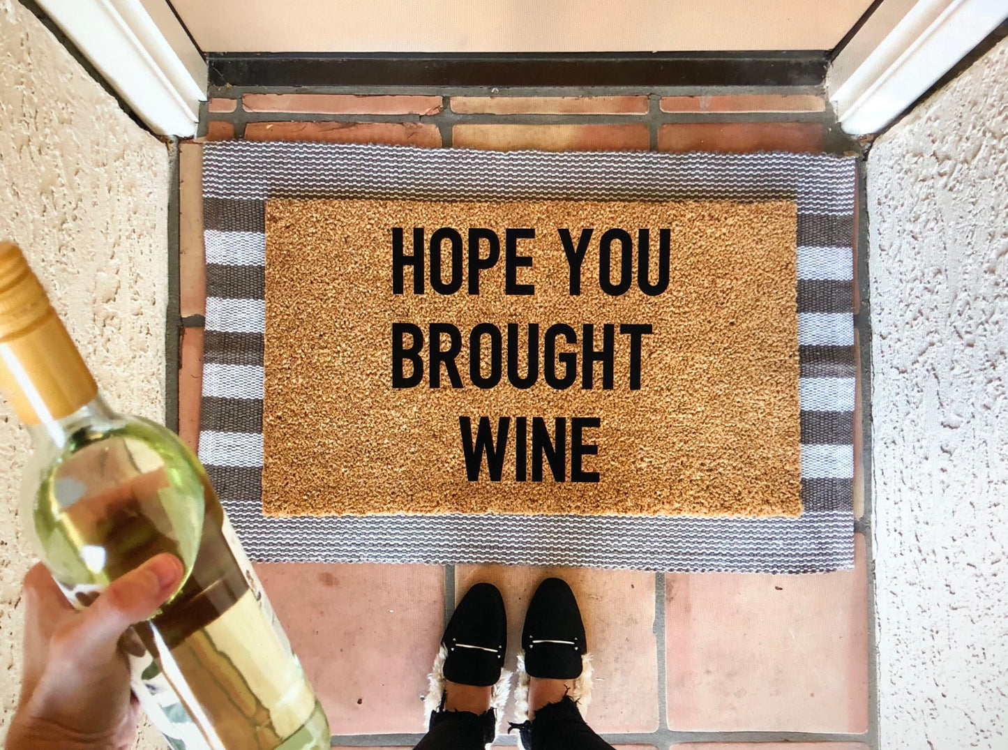 Hope you brought/ you better have wine doormat-regular and script font options