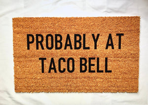 Probably at Taco Bell - doormat