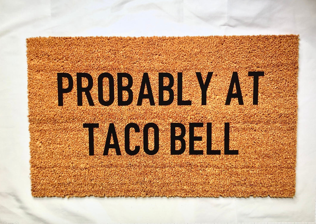 Probably at Taco Bell - doormat