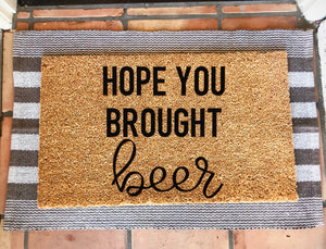 Hope you brought-you better have beer doormat