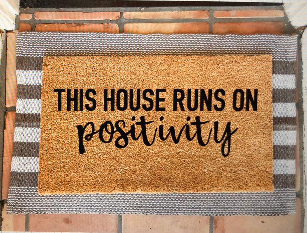 This house runs on positivity doormat