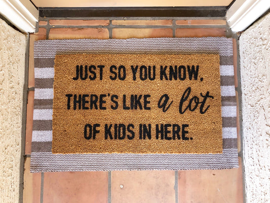 Just so you know there’s a lot of kids in here doormat