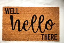 Load image into Gallery viewer, Well hello there doormat, housewarming gift
