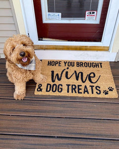 BEST SELLER! Hope you brought wine & dog treats doormat,funny doormat, pet doormat