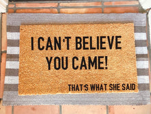 Load image into Gallery viewer, THE ORIGINAL Thats what she said - the office - finale quote, funny doormat, office doormat
