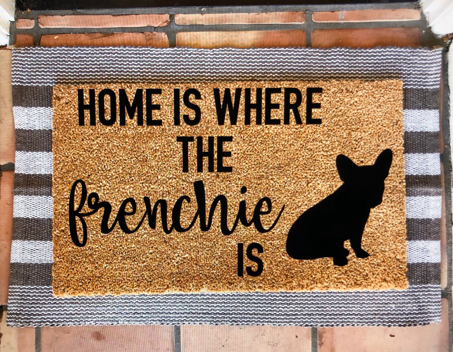Home is where my/the frenchie is doormat, pet doormat, funny doormat, customizable doormat, cute doormat