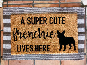 A super cute frenchie lives here, customizable pet doormat, cute doormat, funny doormat