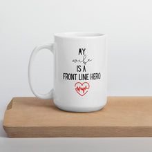 Load image into Gallery viewer, my wife heartbeat mug,  hero mug, healthcare mug, nurse mug, essential mug, doctor mug, front line mug
