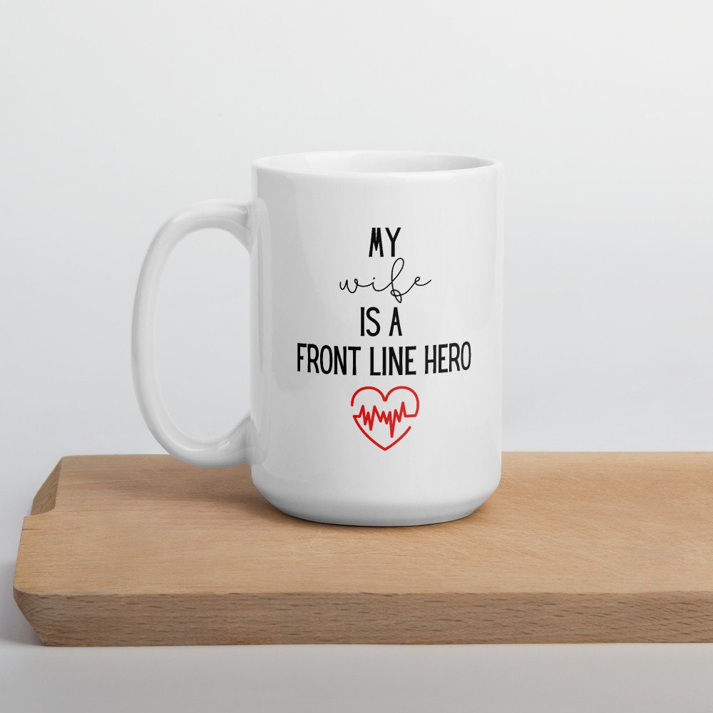 my wife heartbeat mug,  hero mug, healthcare mug, nurse mug, essential mug, doctor mug, front line mug