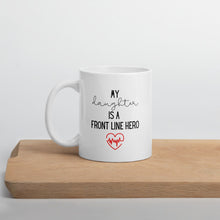 Load image into Gallery viewer, my daughter heartbeat mug, hero mug, healthcare mug, nurse mug, essential mug, doctor mug, front line mug
