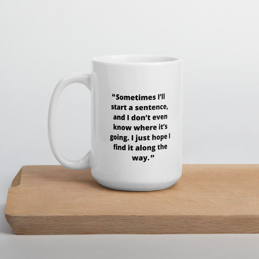 Start a sentence mug - office quote, Michael Scott quote, the office mug, Michael Scott mug, funny mug