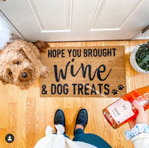 BEST SELLER! Hope you brought wine & dog treats doormat,funny doormat, pet doormat