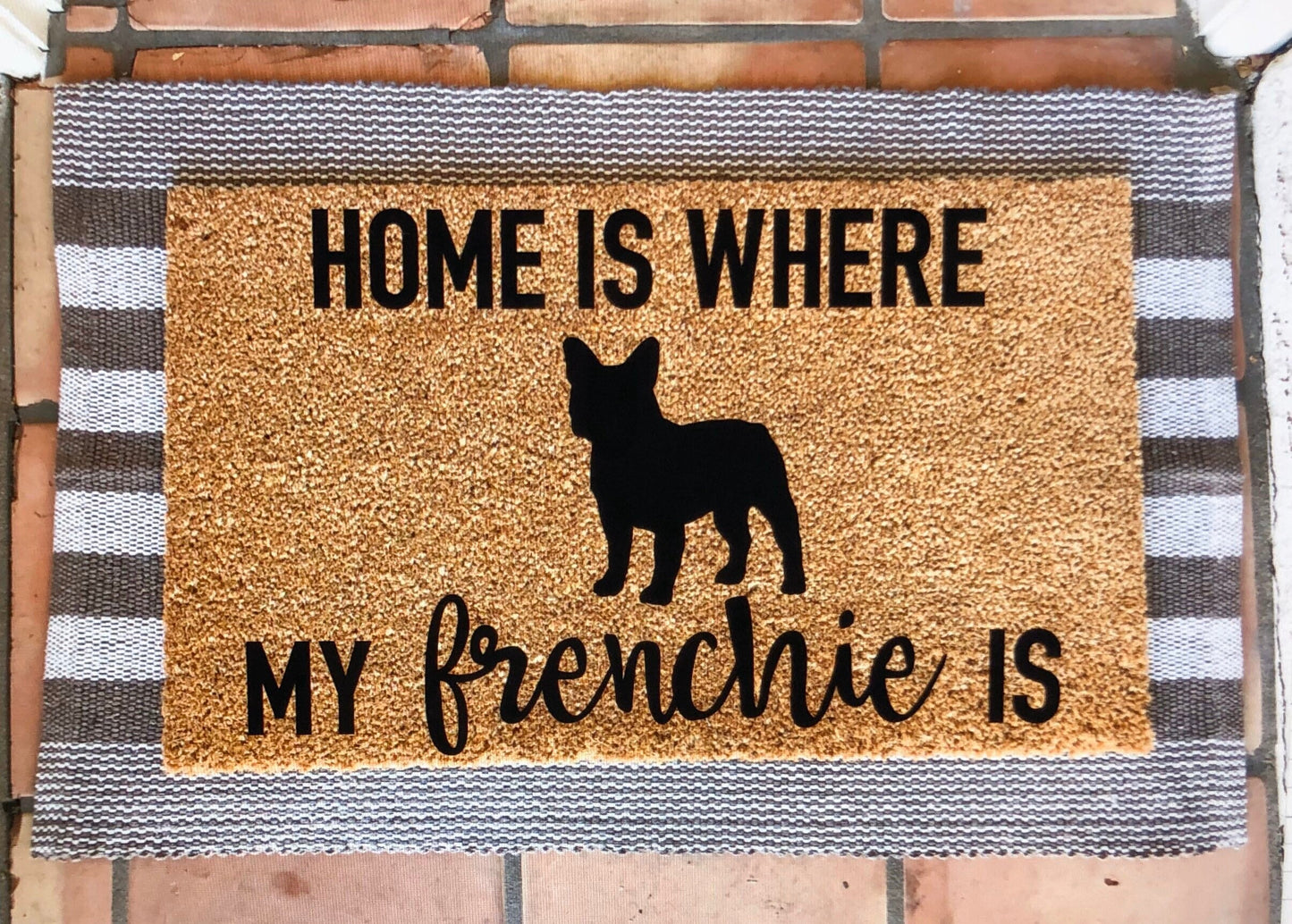 Home is where my/the frenchie is doormat, pet doormat, funny doormat, customizable doormat, cute doormat
