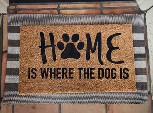 Home is where the dog is doormat, cute doormat, funny doormat, pet doormat, dog doormat