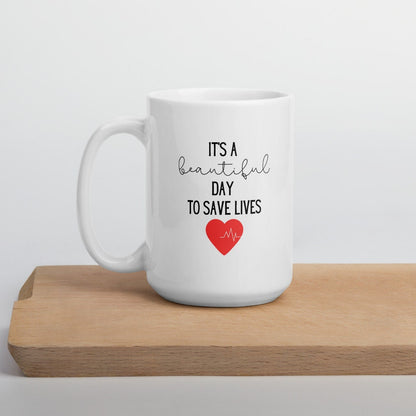 It&#39;s a beautiful day to save lives mug, healthcare mug, nurse mug, essential mug, doctor mug