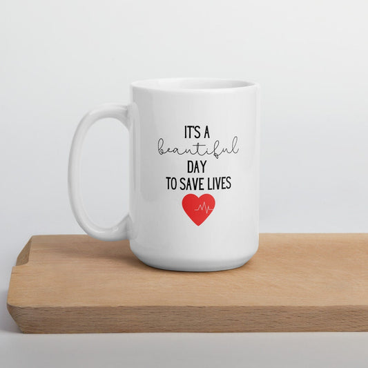 It&#39;s a beautiful day to save lives mug, healthcare mug, nurse mug, essential mug, doctor mug