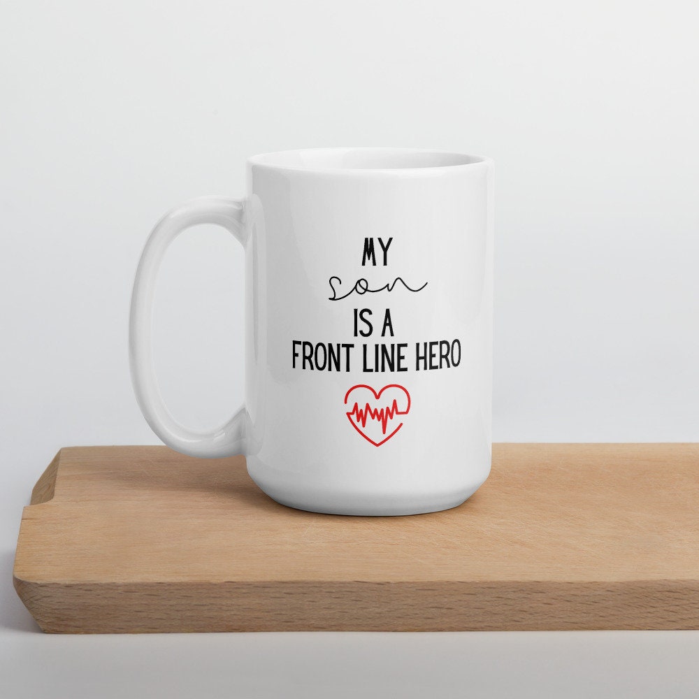 my son heartbeat mug,  hero mug, healthcare mug, nurse mug, essential mug, doctor mug, front line mug