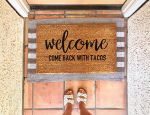 Welcome - come back with tacos - door mat