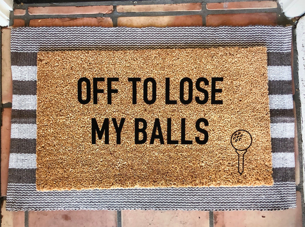 Off to lose my balls doormat, funny doormat, golf doormat, Father’s Day gift, gift for him