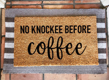 Load image into Gallery viewer, No knockee before coffee doormat, funny doormat, custom doormat
