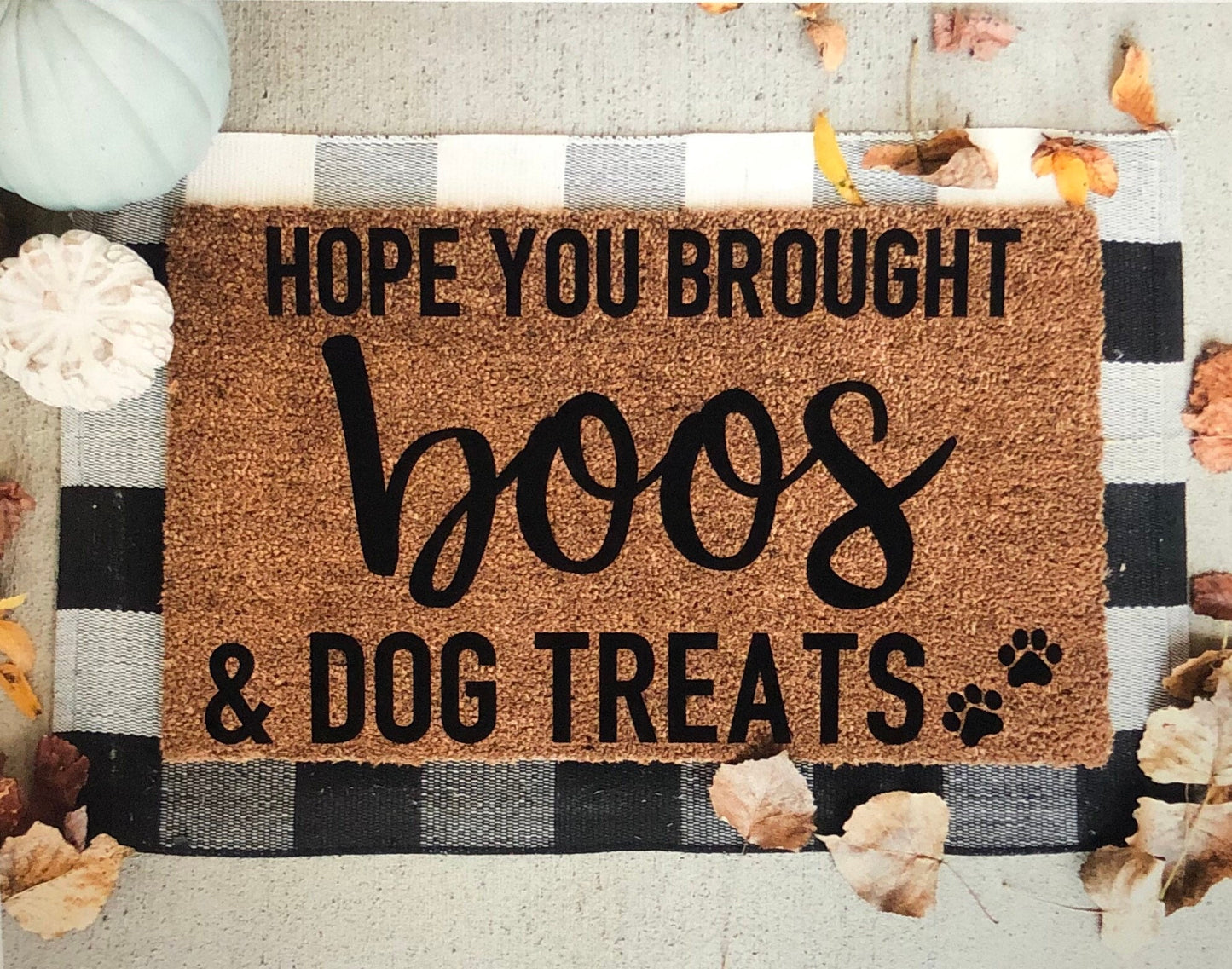 original- Hope you brought boos and dog treats doormat, funny doormat, fall doormat, Halloween doormat, boos and dog treats, cute doormat
