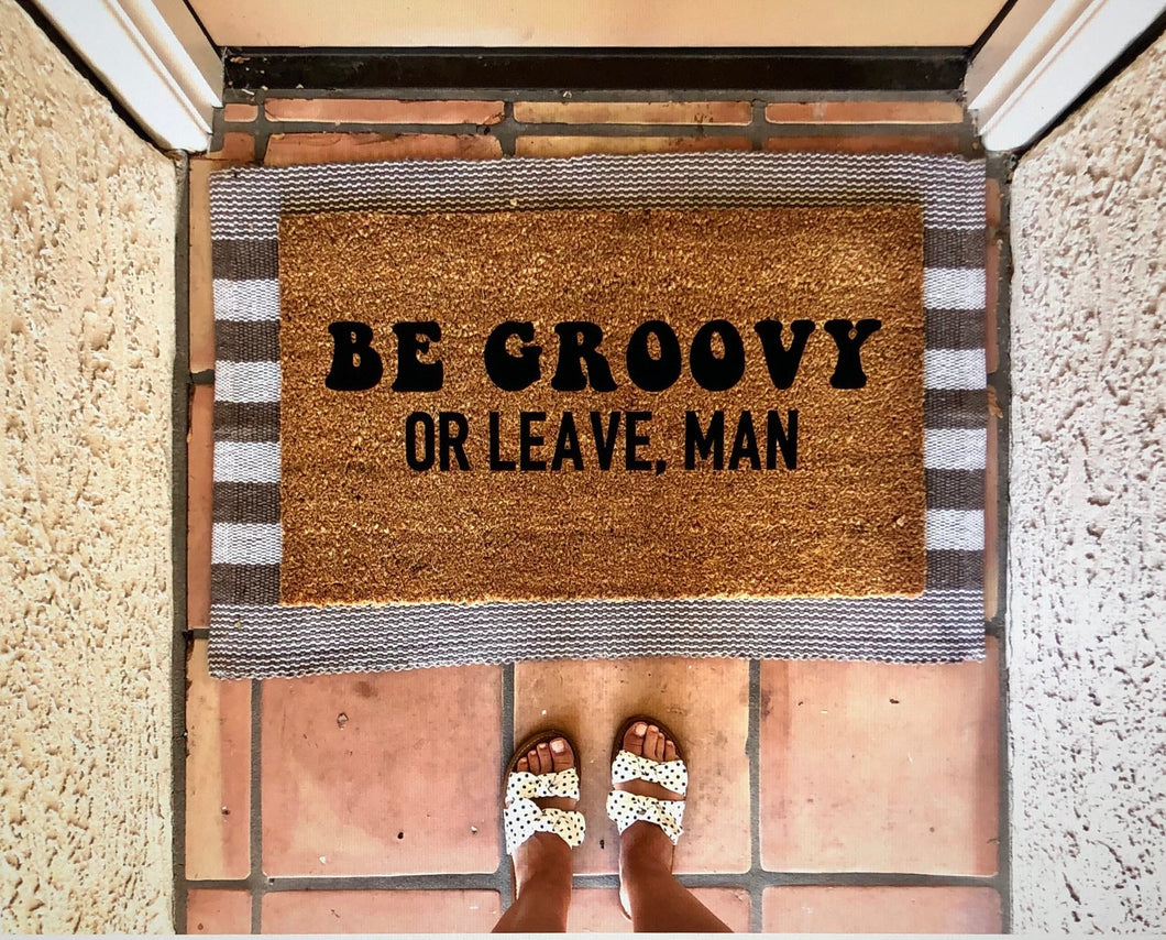 Be groovy or leave man doormat