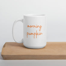 Load image into Gallery viewer, morning pumpkin mug, fall coffee mug, pumpkin mug, psl, autumn mug, cute mug, funny mug, punny mug, fall decor, pumpkin decor
