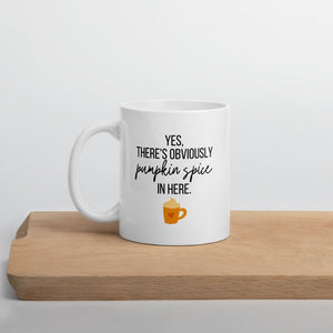 Yes, obviously pumpkin spice mug, fall coffee mug, pumpkin mug, psl, autumn mug, cute mug, funny mug, punny mug, fall decor, pumpkin decor