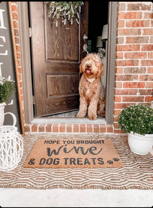 BEST SELLER! Hope you brought wine & dog treats doormat,funny doormat, pet doormat