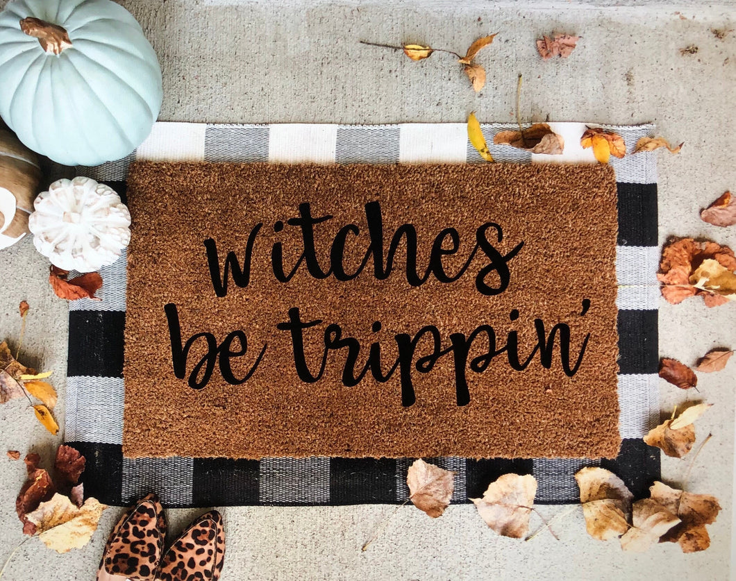 Witches be trippin doormat, funny doormat, witch doormat, Halloween doormat, fall doormat