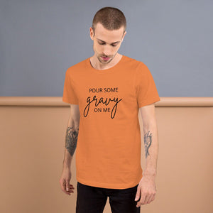 Pour Some Gravy On Me Short-Sleeve Unisex T-Shirt, Friendsgiving shirt, thanksgiving shirt, punny shirt