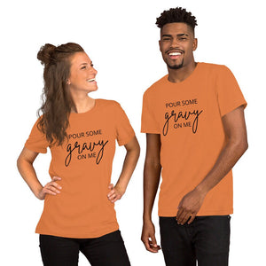 Pour Some Gravy On Me Short-Sleeve Unisex T-Shirt, Friendsgiving shirt, thanksgiving shirt, punny shirt