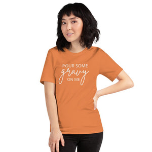 Pour Some Gravy On Me Short-Sleeve Unisex T-Shirt, Friendsgiving shirt, thanksgiving shirt, punny shirt