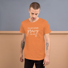 Load image into Gallery viewer, Pour Some Gravy On Me Short-Sleeve Unisex T-Shirt, Friendsgiving shirt, thanksgiving shirt, punny shirt
