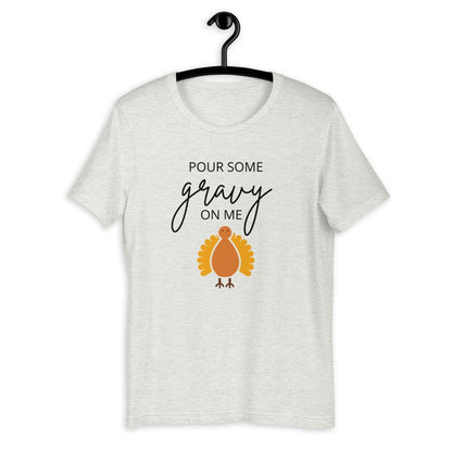 Pour Some Gravy On Me Turkey Short-Sleeve Unisex T-Shirt, Friendsgiving shirt, thanksgiving shirt, punny shirt