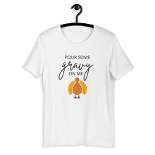 Load image into Gallery viewer, Pour Some Gravy On Me Turkey Short-Sleeve Unisex T-Shirt, Friendsgiving shirt, thanksgiving shirt, punny shirt
