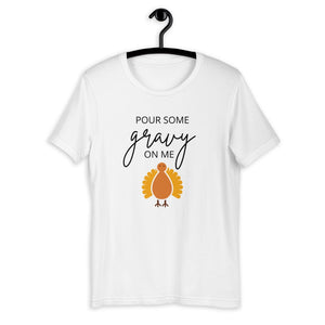 Pour Some Gravy On Me Turkey Short-Sleeve Unisex T-Shirt, Friendsgiving shirt, thanksgiving shirt, punny shirt