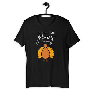 Pour Some Gravy On Me Turkey Short-Sleeve Unisex T-Shirt, Friendsgiving shirt, thanksgiving shirt, punny shirt