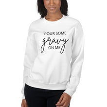 Load image into Gallery viewer, Pour Some Gravy On Me Unisex Sweatshirt, Friendsgiving shirt, thanksgiving shirt, punny shirt
